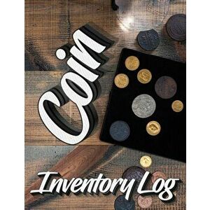 Coin Inventory Log: Catalog and Organize Coins with this Logbook for Coin Collectors (Value And Record Note Book) - *** imagine
