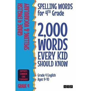 Spelling Words for 4th Grade: 2, 000 Words Every Kid Should Know (Grade 4 English Ages 9-10), Paperback - *** imagine