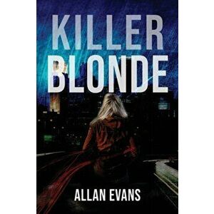 Killer Blonde, Paperback - Allan Evans imagine