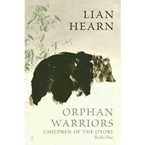 Orphan Warriors: Children of the Otori Book One, Paperback - Lian Hearn imagine