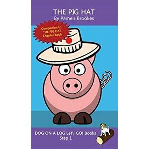 The Pig Hat: (Step 1) Sound Out Books (systematic decodable) Help Developing Readers, including Those with Dyslexia, Learn to Read - Pamela Brookes imagine