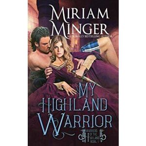 My Highland Warrior, Paperback - Miriam Minger imagine