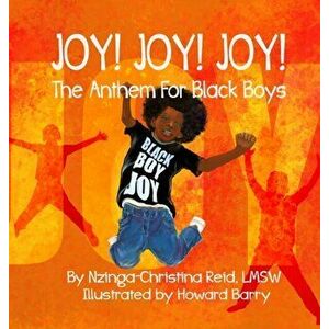 Joy! Joy! Joy! The Anthem for Black Boys, Hardcover - Nzinga-Christina Reid imagine