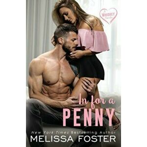 In for a Penny (A Whiskey Novella), Paperback - Melissa Foster imagine