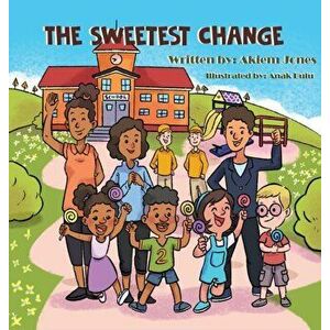 The Sweetest Change, Hardcover - Akiem J. Jones imagine