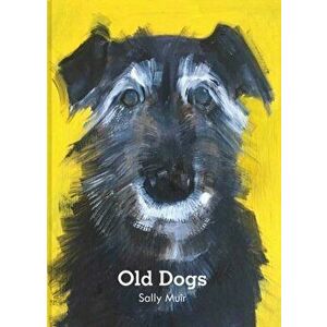 Old Dogs, Hardcover - Sally Muir imagine