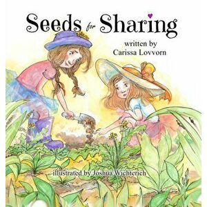 Seeds for Sharing, Hardcover - Carissa Lovvorn imagine
