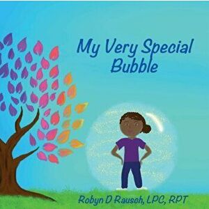 My Very Special Bubble, Paperback - Robyn D. Rausch imagine