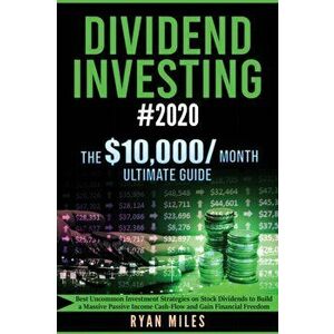 Dividend Investing #2020: Best Uncommon Investment Strategies on Stock Dividends to Build a Massive Passive Income Cash-Flow and Gain Financial - Ryan imagine