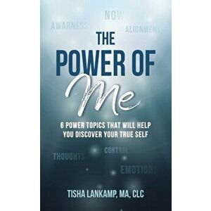 The Power of Me, Paperback - Tisha Lankamp Ma CLC imagine