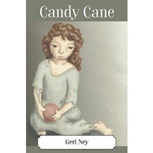 Candy Cane, Paperback - Geri Ney imagine