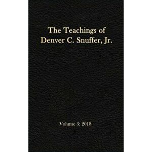 The Teachings of Denver C. Snuffer, Jr. Volume 5: 2018: Reader's Edition Hardback, 6 x 9 in., Hardcover - Denver C. Snuffer imagine
