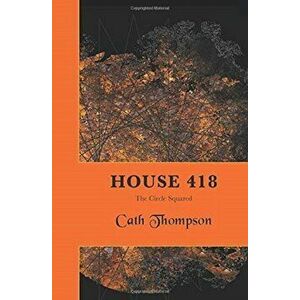 House 418: The Circle Squared, Hardcover - Cath Thompson imagine