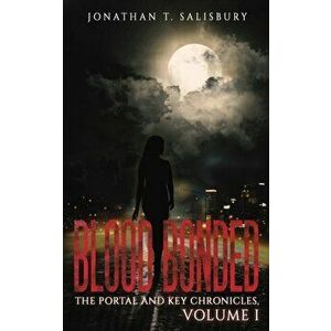 Blood Bonded, Paperback - Jonathan T. Salisbury imagine