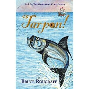 Tarpon!, Paperback - Bruce Rougraff imagine