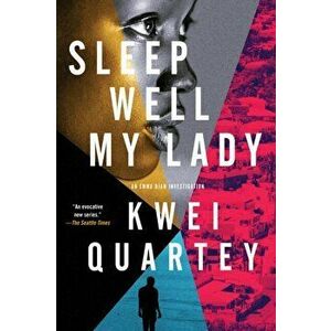 Sleep Well, My Lady, Hardcover - Kwei Quartey imagine