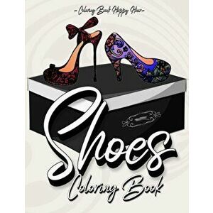 Shoes Coloring Book: Women Coloring Book Featuring High Heels And Vintage Shoes Fashion - Mandala Style - A Detailed Coloring Book for Adul - *** imagine
