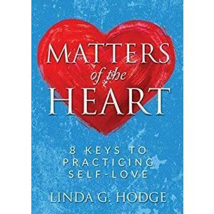 Matters of the Heart, Paperback - Linda G. Hodge imagine