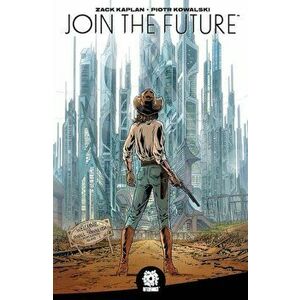 Join the Future, Paperback - Zack Kaplan imagine