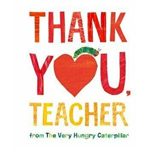 Thank You, Teacher from the Very Hungry Caterpillar, Hardcover - Eric Carle imagine