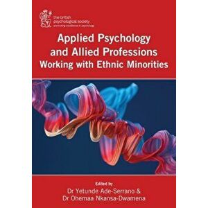 Applied Psychology and Allied Professions Working with Ethnic Minorities, Paperback - Yetunde Ade-Serrano imagine
