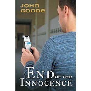 End of the Innocence, Paperback - John Goode imagine
