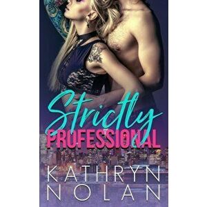 Strictly Professional, Paperback - Kathryn Nolan imagine