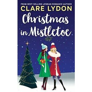 Christmas In Mistletoe, Paperback - Clare Lydon imagine