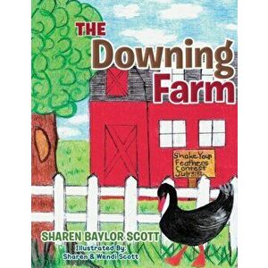 The Downing Farm, Paperback - Sharen Baylor Scott imagine