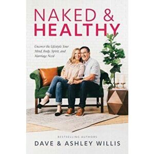 Naked and Healthy, Paperback - Dave Willis imagine