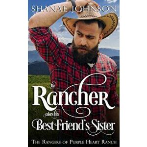 The Rancher takes his Best Friend's Sister, Paperback - Shanae Johnson imagine