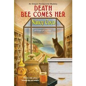 Death Bee Comes Her, Paperback - Nancy Coco imagine