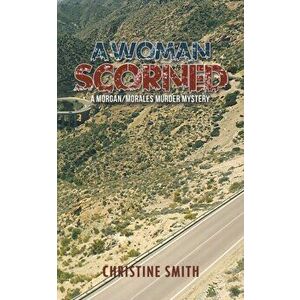 A Woman Scorned, Paperback - Christine Smith imagine