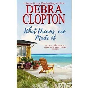 What Dreams are Made of, Paperback - Debra Clopton imagine