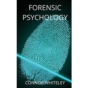 Forensic Psychology, Paperback - Connor Whiteley imagine