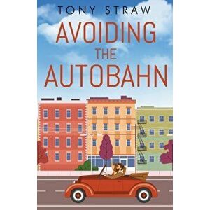 Avoiding the Autobahn, Paperback - Tony Straw imagine