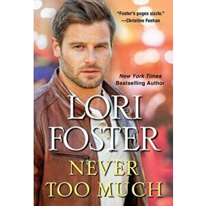 Never Too Much, Paperback - Lori Foster imagine