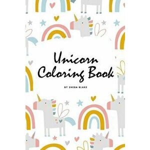 Unicorn Coloring Book for Children (6x9 Coloring Book / Activity Book), Paperback - Sheba Blake imagine