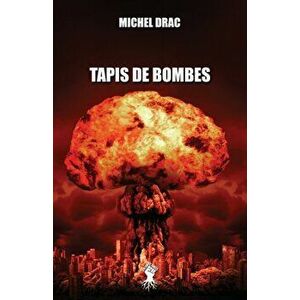 Tapis de bombes: Nouvelle édition, Paperback - Michel Drac imagine