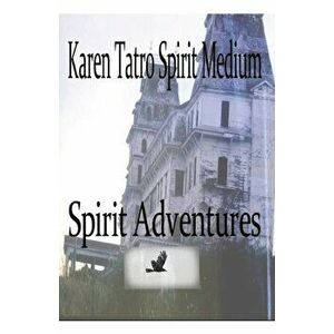 Spirit Adventures, Paperback - Karen Tatro imagine