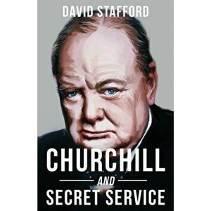 Churchill and Secret Service, Paperback - David Stafford imagine