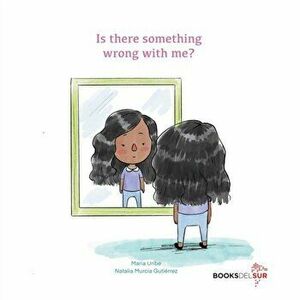 Is there something wrong with me?, Paperback - Maria Uribe imagine
