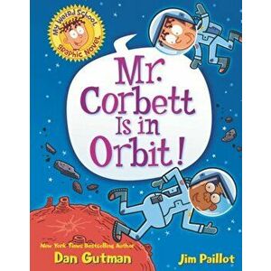 My Weird School Graphic Novel: Mr. Corbett Is in Orbit!, Paperback - Dan Gutman imagine