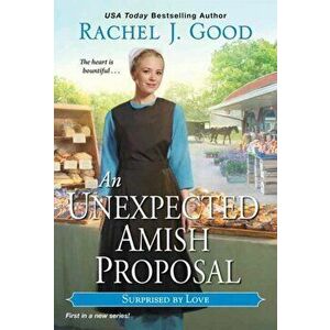 An Unexpected Amish Proposal, Paperback - Rachel J. Good imagine