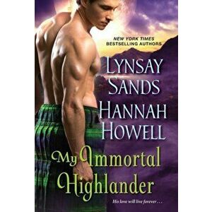 My Immortal Highlander, Paperback - Lynsay Sands imagine