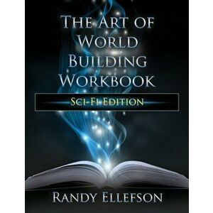 The Art of World Building Workbook: Sci-Fi Edition, Paperback - Randy Ellefson imagine