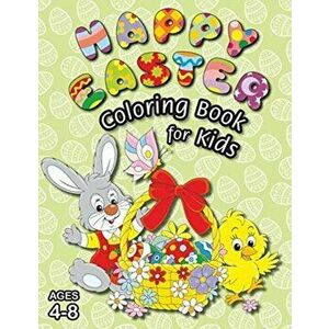 Happy Easter Coloring Book for Kids: (Ages 4-8) With Unique Coloring Pages! (Easter Gift for Kids), Paperback - Engage Books imagine