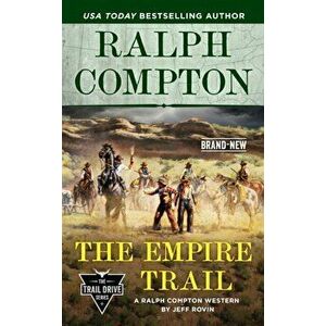 Ralph Compton the Empire Trail, Paperback - Jeff Rovin imagine