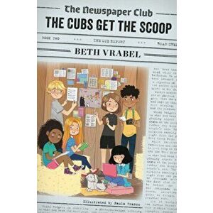 The Newspaper Club: The Cubs Get the Scoop, Paperback - Beth Vrabel imagine