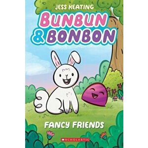 Fancy Friends: A Graphix Chapters Book (Bunbun & Bonbon #1), 1, Paperback - Jess Keating imagine
